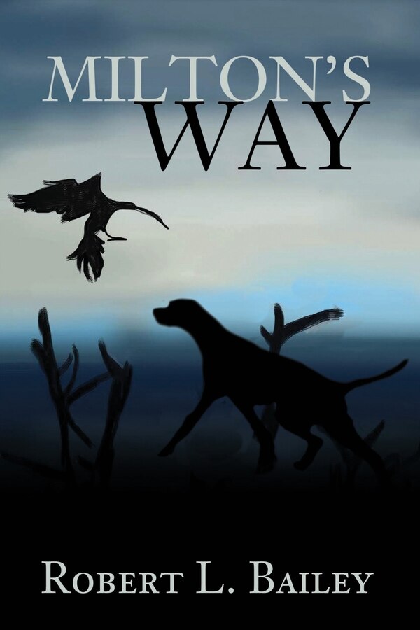 Milton's Way by Robert L Bailey, Paperback | Indigo Chapters