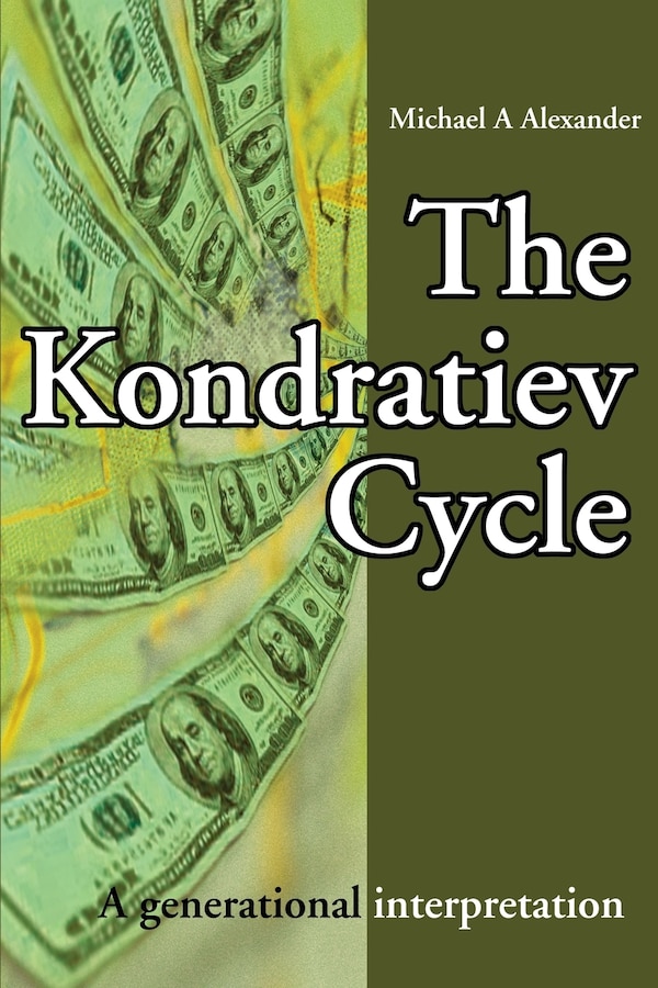 The Kondratiev Cycle by Michael A Alexander, Paperback | Indigo Chapters