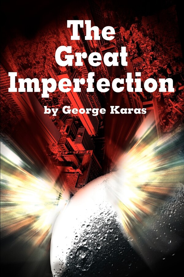 The Great Imperfection by George E Karas, Paperback | Indigo Chapters