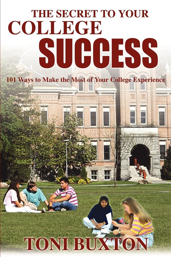 The Secret To Your College Success by Toni Buxton, Paperback | Indigo Chapters