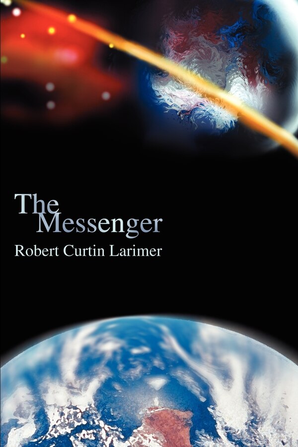 The Messenger by Bob Larimer, Paperback | Indigo Chapters