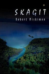 Skagit by Robert M Miskimon, Paperback | Indigo Chapters