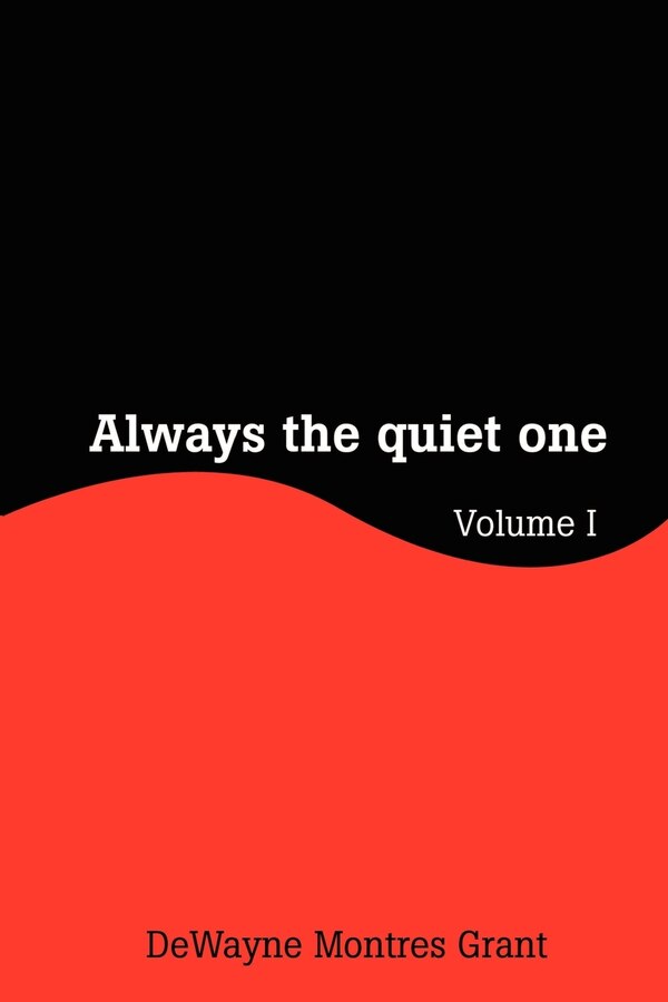 Always the Quiet One by Dewayne M Grant, Paperback | Indigo Chapters
