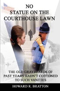 No Statue on the Courthouse Lawn by Howard R Bratton, Paperback | Indigo Chapters