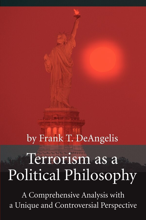 Terrorism as a Political Philosophy by Frank T Deangelis, Paperback | Indigo Chapters