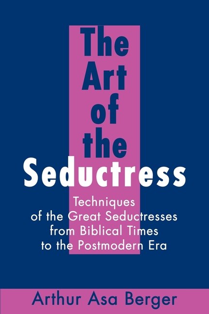 The Art of the Seductress by Arthur A Berger, Paperback | Indigo Chapters