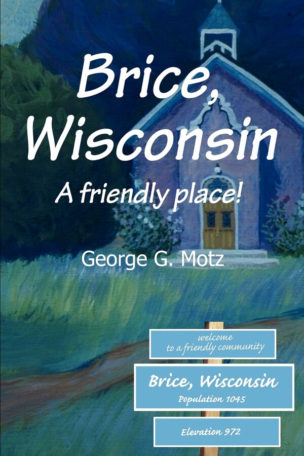 Brice Wisconsin by George G Motz, Paperback | Indigo Chapters