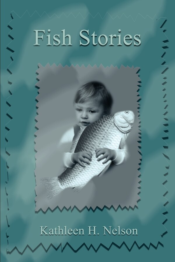 Fish Stories by Kathleen H Nelson, Paperback | Indigo Chapters