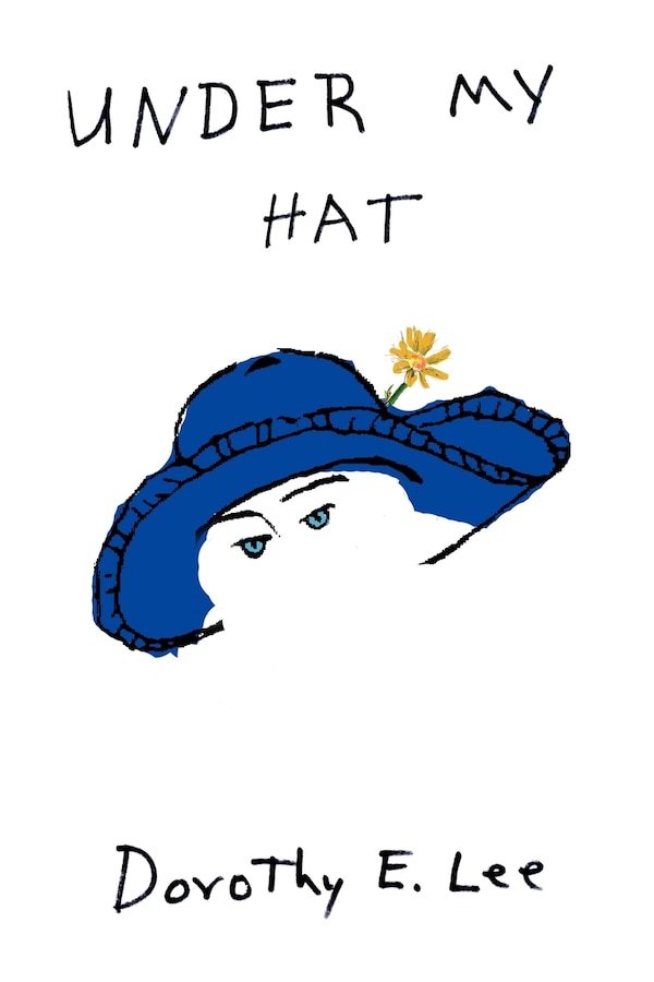 Under My Hat by Dorothy E Lee, Paperback | Indigo Chapters