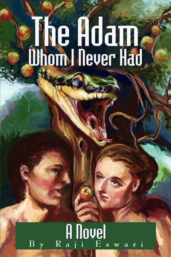 The Adam Whom I Never Had by Raji Eswari, Paperback | Indigo Chapters