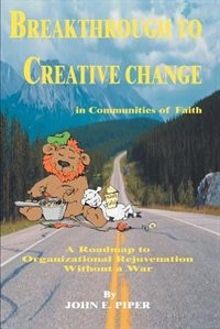 Breakthrough to Creative Change in Communities of Faith by John Piper, Paperback | Indigo Chapters