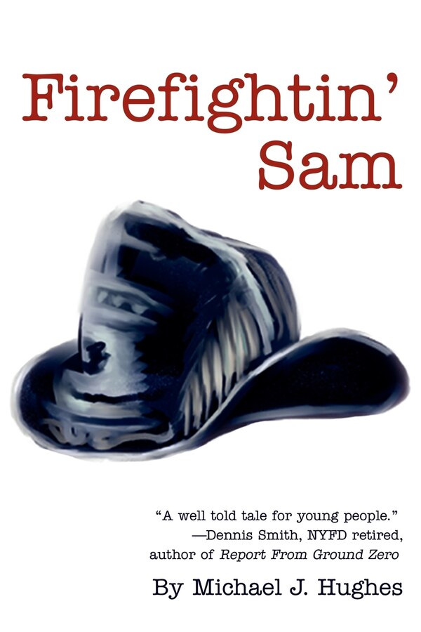 Firefightin' Sam by Michael J Hughes, Paperback | Indigo Chapters