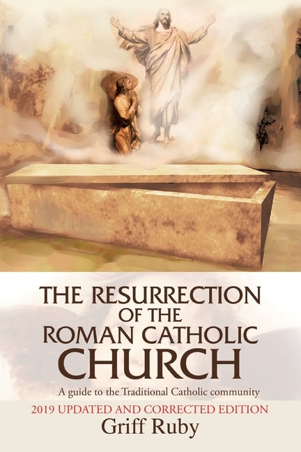 The Resurrection of the Roman Catholic Church by Griff Ruby, Paperback | Indigo Chapters