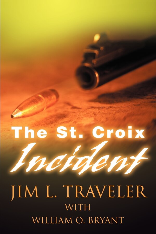 The St. Croix Incident by Jim Traveler, Paperback | Indigo Chapters