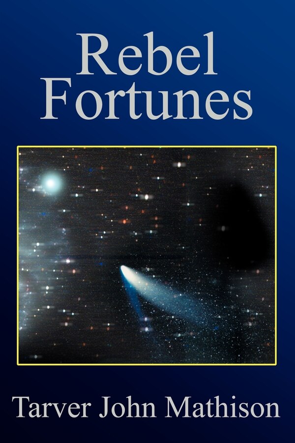 Rebel Fortunes by Tarver John Mathison, Paperback | Indigo Chapters