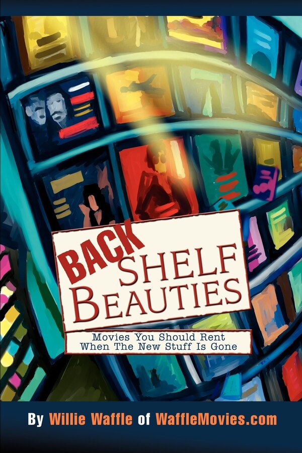 Back Shelf Beauties by Willie Waffle, Paperback | Indigo Chapters