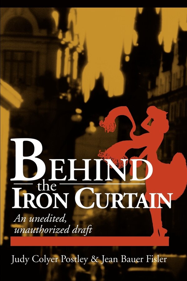Behind the Iron Curtain by Judy Colyer Postley, Paperback | Indigo Chapters