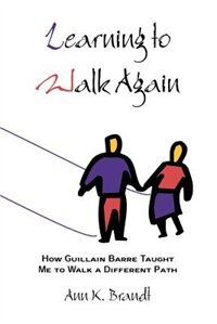 Learning to Walk Again by Ann K Brandt, Paperback | Indigo Chapters