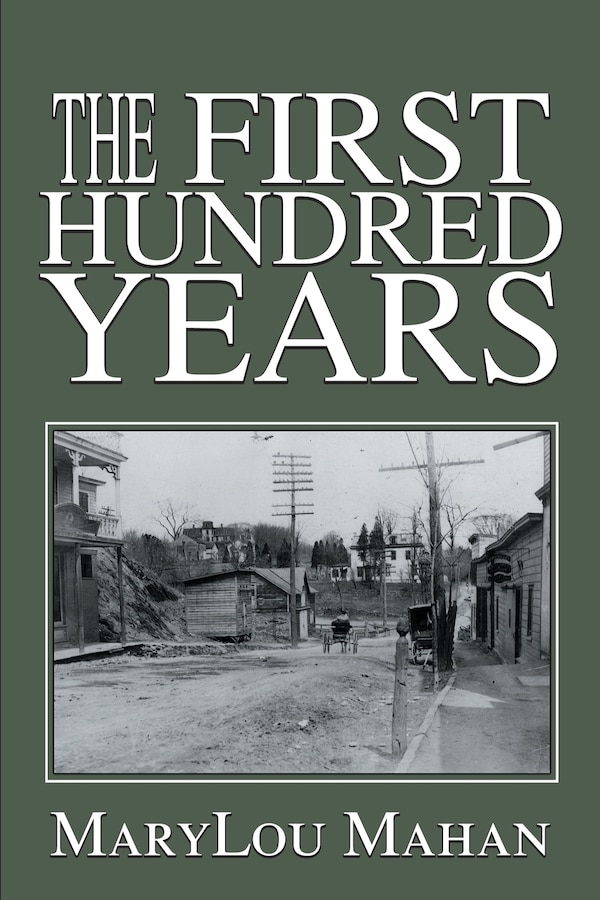 The First Hundred Years by Marylou Mahan, Paperback | Indigo Chapters