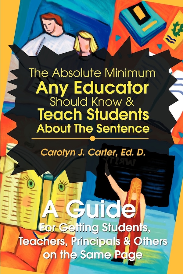The Absolute Minimum Any Educator Should Know by Ed D Carolyn J Carter, Paperback | Indigo Chapters