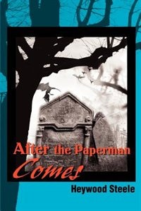 After the Paperman Comes by Heywood Steele, Paperback | Indigo Chapters