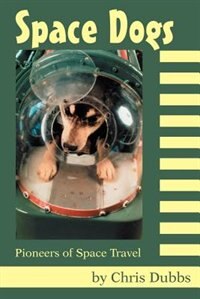 Space Dogs by Chris Dubbs, Paperback | Indigo Chapters