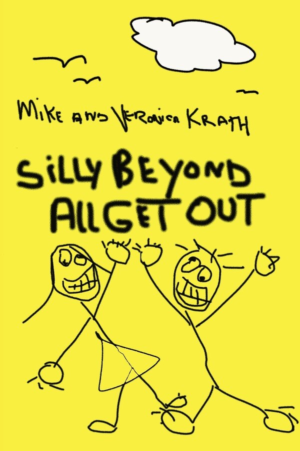 Silly Beyond All Get Out by Mike Krath, Paperback | Indigo Chapters