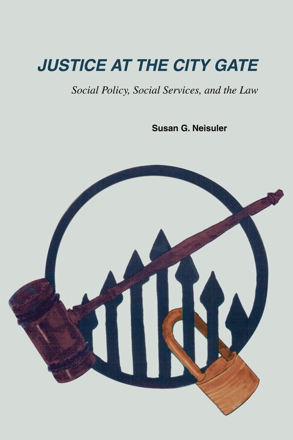 Justice at the City Gate by Susan G Neisuler, Paperback | Indigo Chapters