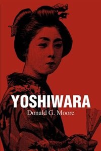 Yoshiwara by Donald G Moore, Paperback | Indigo Chapters