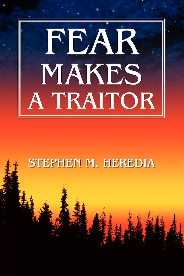 Fear Makes a Traitor by Stephen Heredia, Paperback | Indigo Chapters