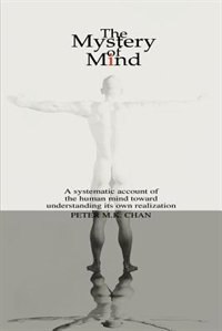 The Mystery of Mind by Peter M K Chan, Paperback | Indigo Chapters