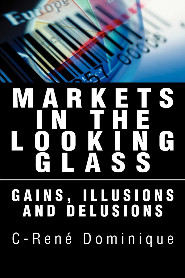 Markets in the Looking Glass by C-Rene Dominique, Paperback | Indigo Chapters