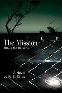 The Mission by R E Estes, Paperback | Indigo Chapters