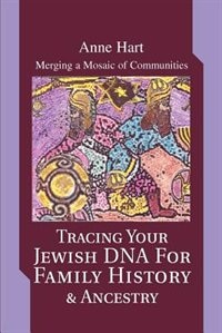 Tracing Your Jewish DNA for Family History & Ancestry by Anne Hart, Paperback | Indigo Chapters