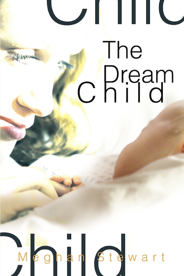 The Dream Child by Meghan Stewart, Paperback | Indigo Chapters