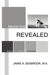 Martial Arts Revealed by Jamie A Seabrook, Paperback | Indigo Chapters
