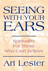 Seeing with Your Ears by Art Lester, Paperback | Indigo Chapters