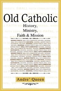 Old Catholic by Andre J Queen, Paperback | Indigo Chapters
