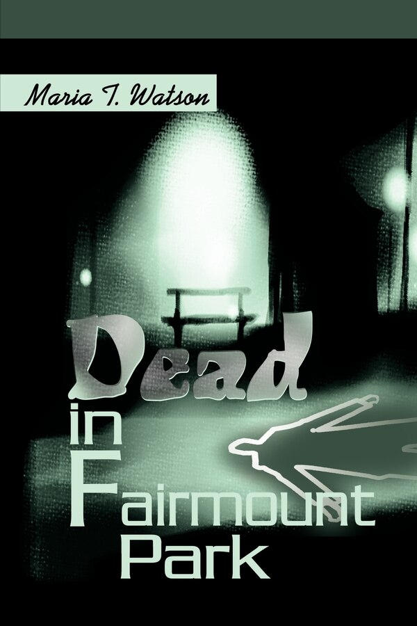 Dead in Fairmount Park by Maria T Watson, Paperback | Indigo Chapters