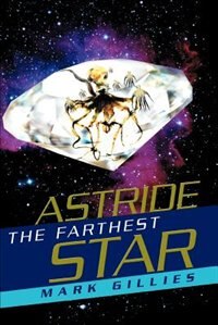 Astride the Farthest Star by Mark Gillies, Paperback | Indigo Chapters