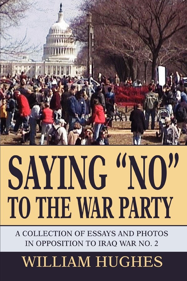Saying No to the War Party by William Hughes, Paperback | Indigo Chapters
