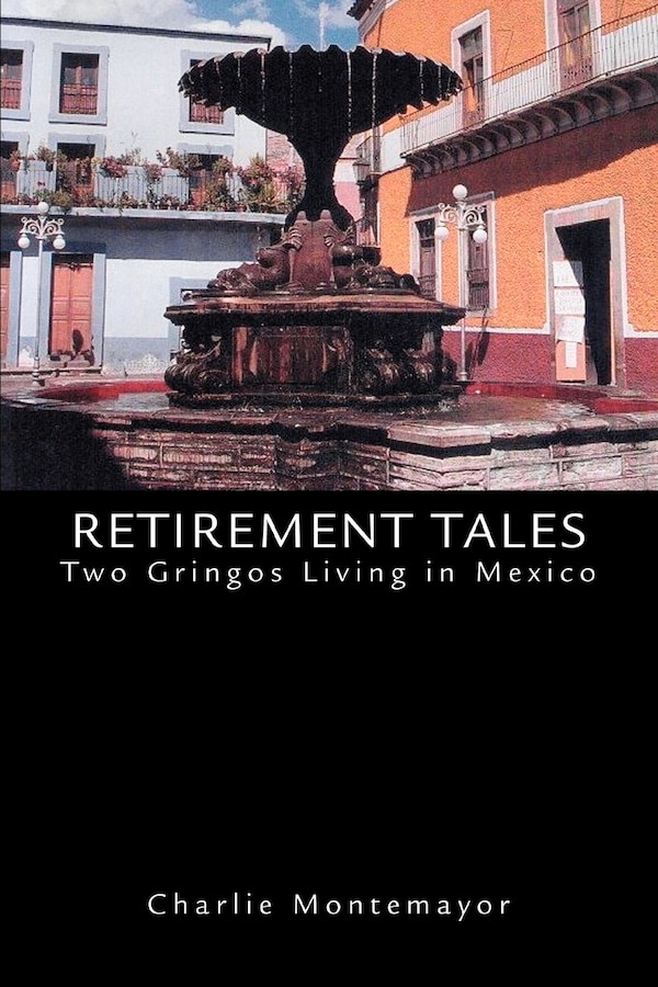 Retirement Tales by Charlie Montemayor, Paperback | Indigo Chapters