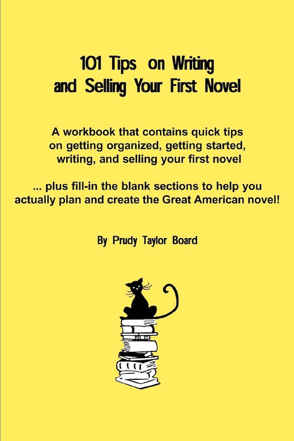 101 Tips on Writing and Selling Your First Novel by Prudy Taylor Board, Paperback | Indigo Chapters