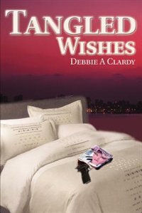 Tangled Wishes by Debbie A Clardy, Paperback | Indigo Chapters