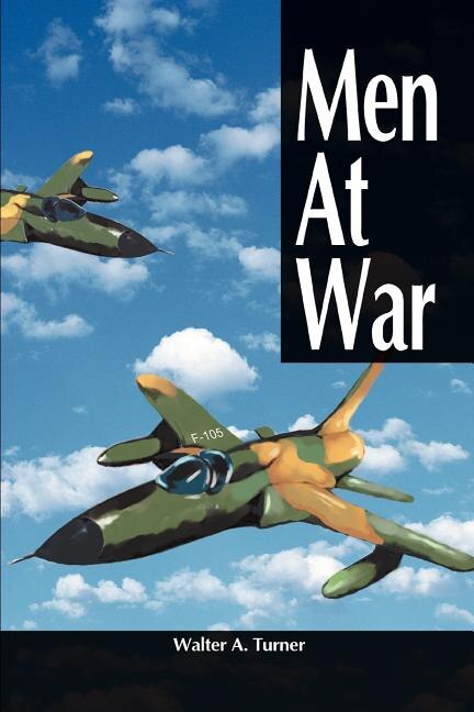 Men at War by Walter A Turner, Paperback | Indigo Chapters