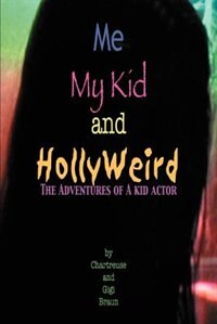 Me My Kid & HollyWeird by Chartreuse Braun, Paperback | Indigo Chapters