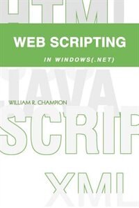 Web Scripting in Windows(.Net) by William R. Champion, Paperback | Indigo Chapters