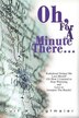 Oh for a Minute There. by Curt W Tagtmeier, Paperback | Indigo Chapters