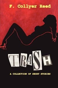 Trash by F Collyer Reed, Paperback | Indigo Chapters