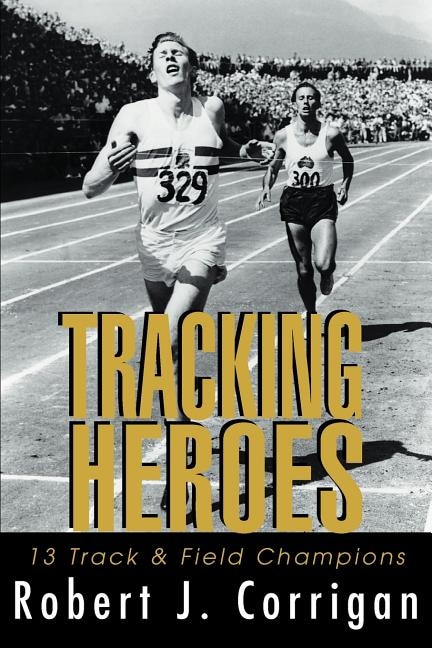 Tracking Heroes by Robert J Corrigan, Paperback | Indigo Chapters